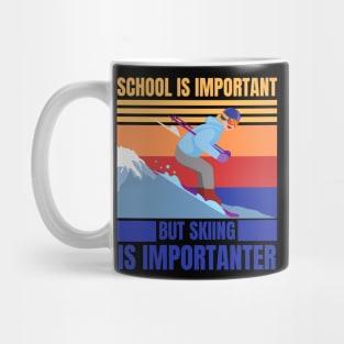 school is important skiing is importanter Mug
